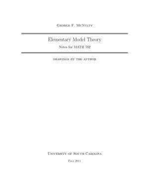 Elementary Model Theory Notes for MATH 762