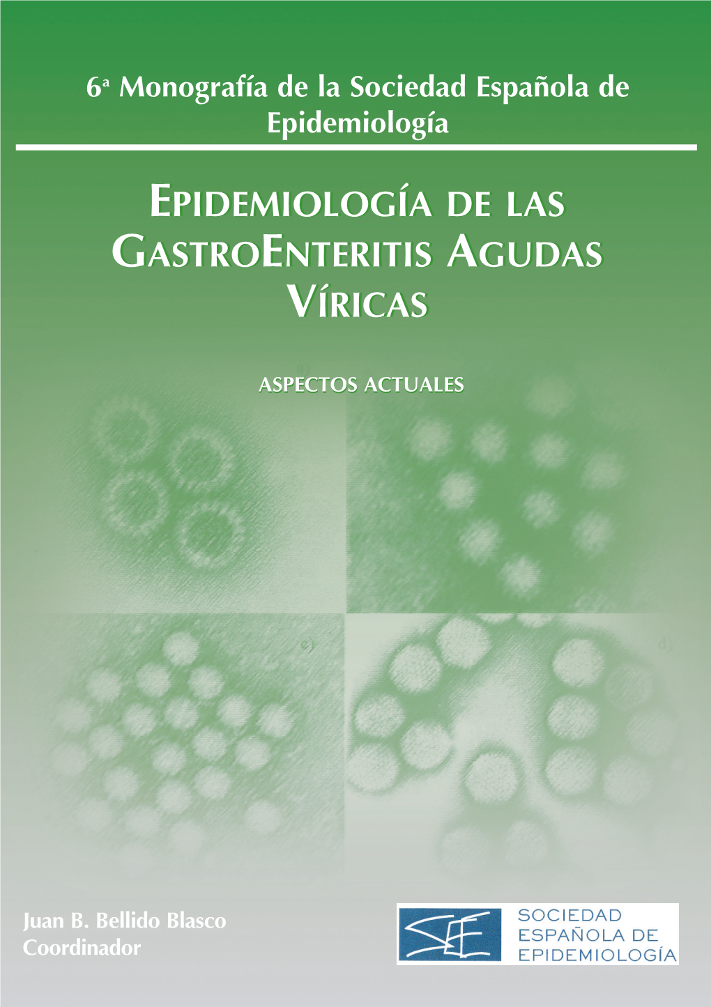 Epidemiología De Las Gastroenteritis Agudas Víricas. Aspectos Actuales