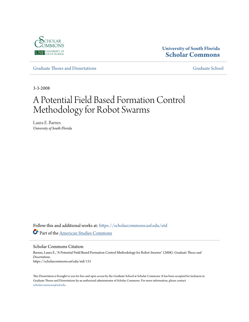 A Potential Field Based Formation Control Methodology for Robot Swarms Laura E