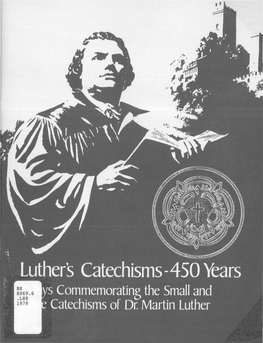 Luther:S Catechisms-4 SO Years Ess~S Commemorating the Small and Large Catechisms of 0[ Martin Luther