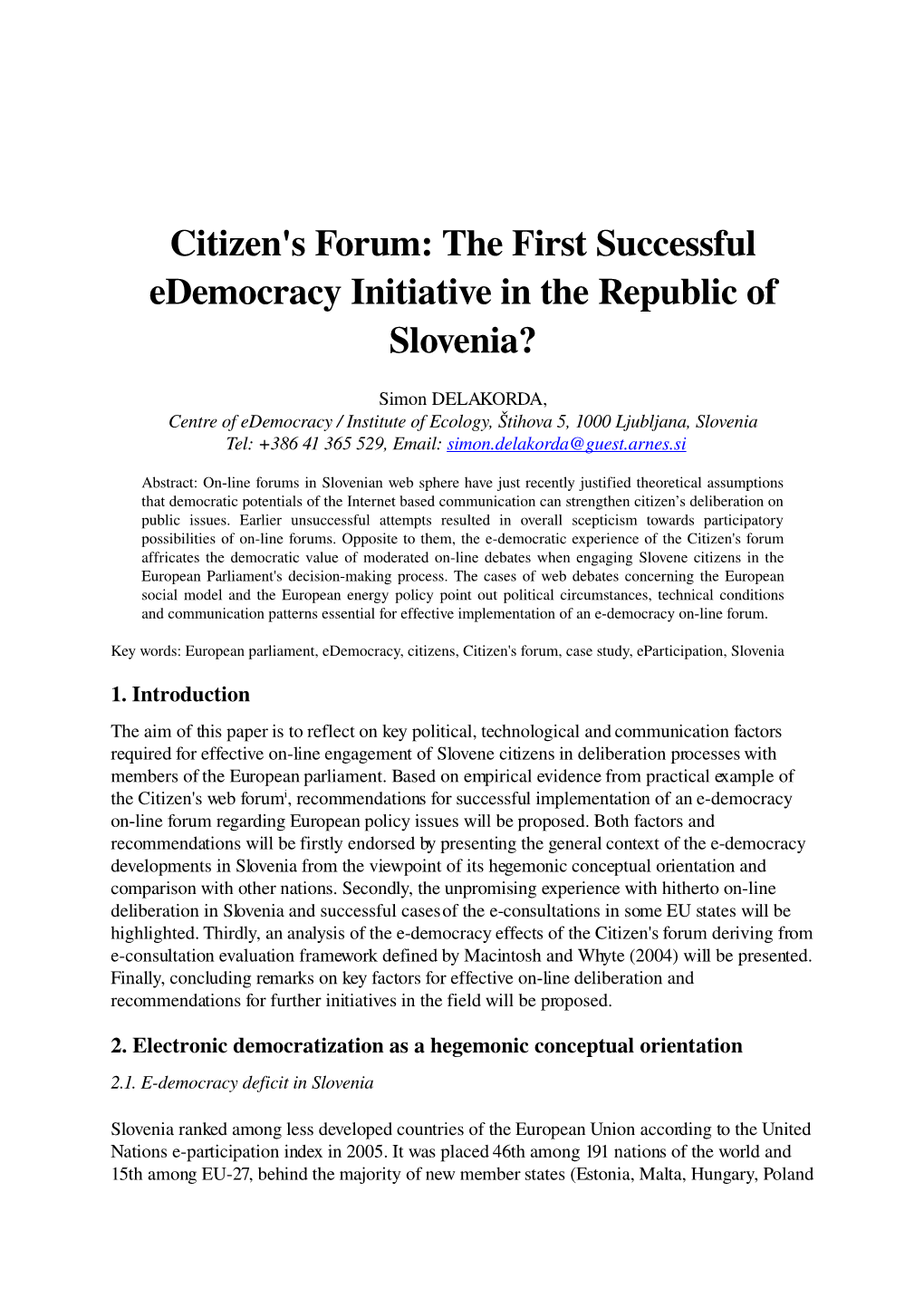 Citizens' Forum: the First Successful Edemocracy Initiative in The