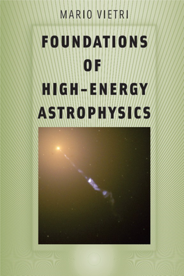 Foundations of High-Energy Astrophysics THEORETICAL ASTROPHYSICS Fulvio Melia, Series Editor
