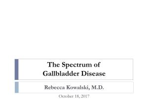 The Spectrum of Gallbladder Disease