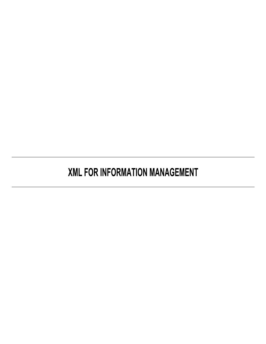 XML for Information Management Workshop Background, Acknowledgements, and Contact Information-1