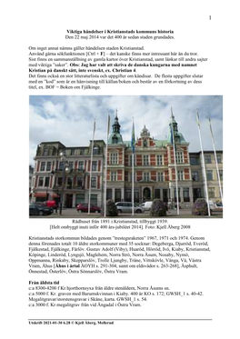 Viktiga Händelser I Kristianstads Kommuns Historia Den 22 Maj 2014 Var Det 400 År Sedan Staden Grundades