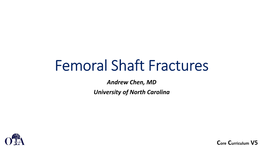 Femoral Shaft Fractures Andrew Chen, MD University of North Carolina