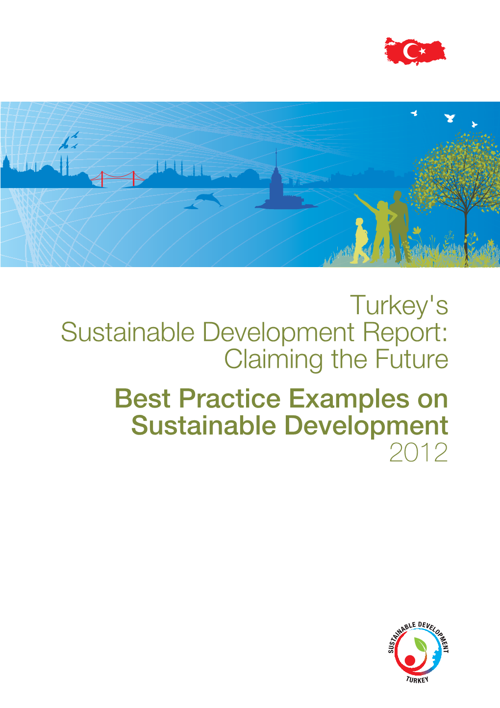 Turkey's Sustainable Development Report: Claiming the Future Best