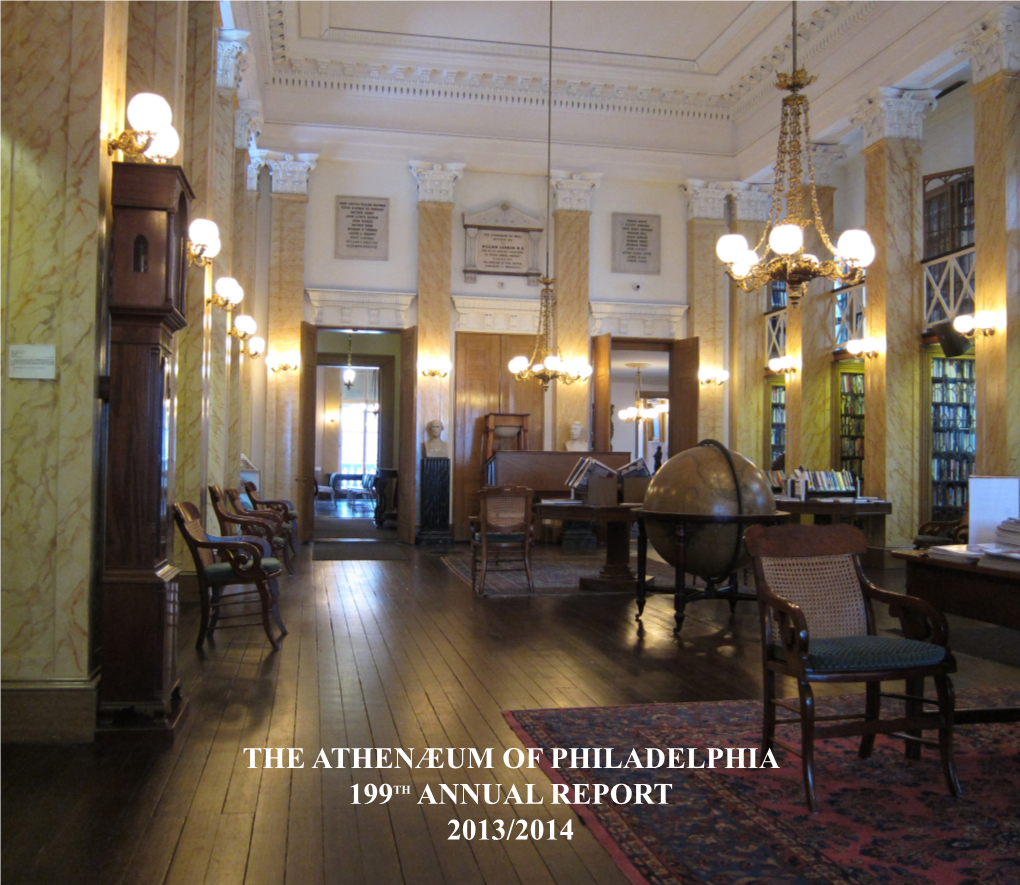 THE ATHENÆUM of PHILADELPHIA 199Th ANNUAL REPORT 2013/2014 Cover: Members’ Reading Room