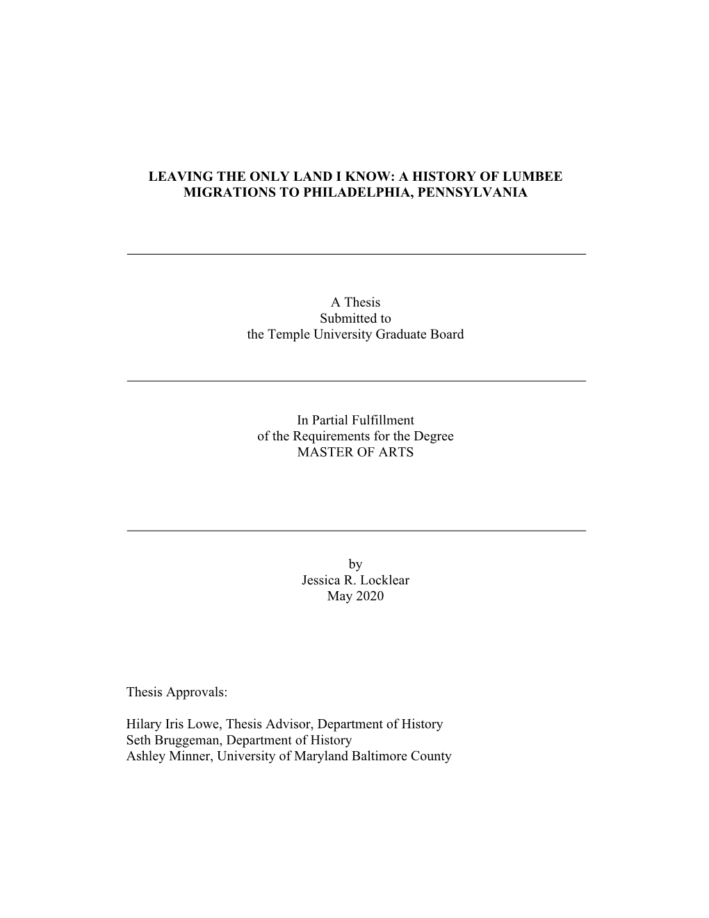 LEAVING the ONLY LAND I KNOW: a HISTORY of LUMBEE MIGRATIONS to PHILADELPHIA, PENNSYLVANIA a Thesis Submitted to the Temple Univ