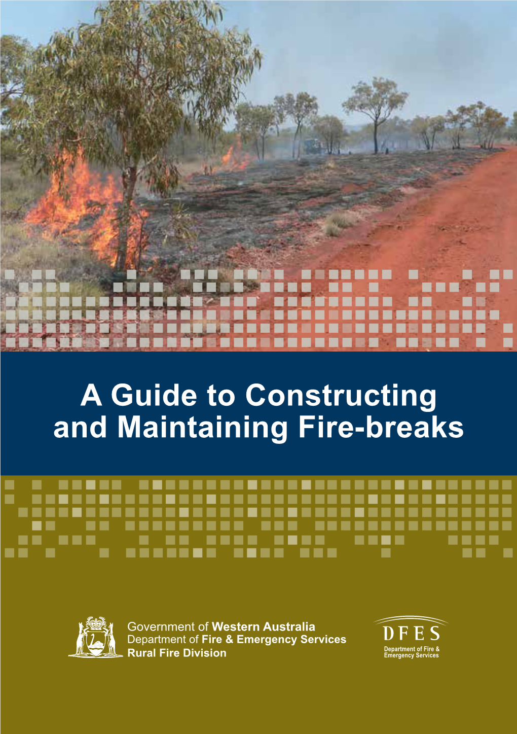 A Guide to Constructing and Maintaining Firebreaks