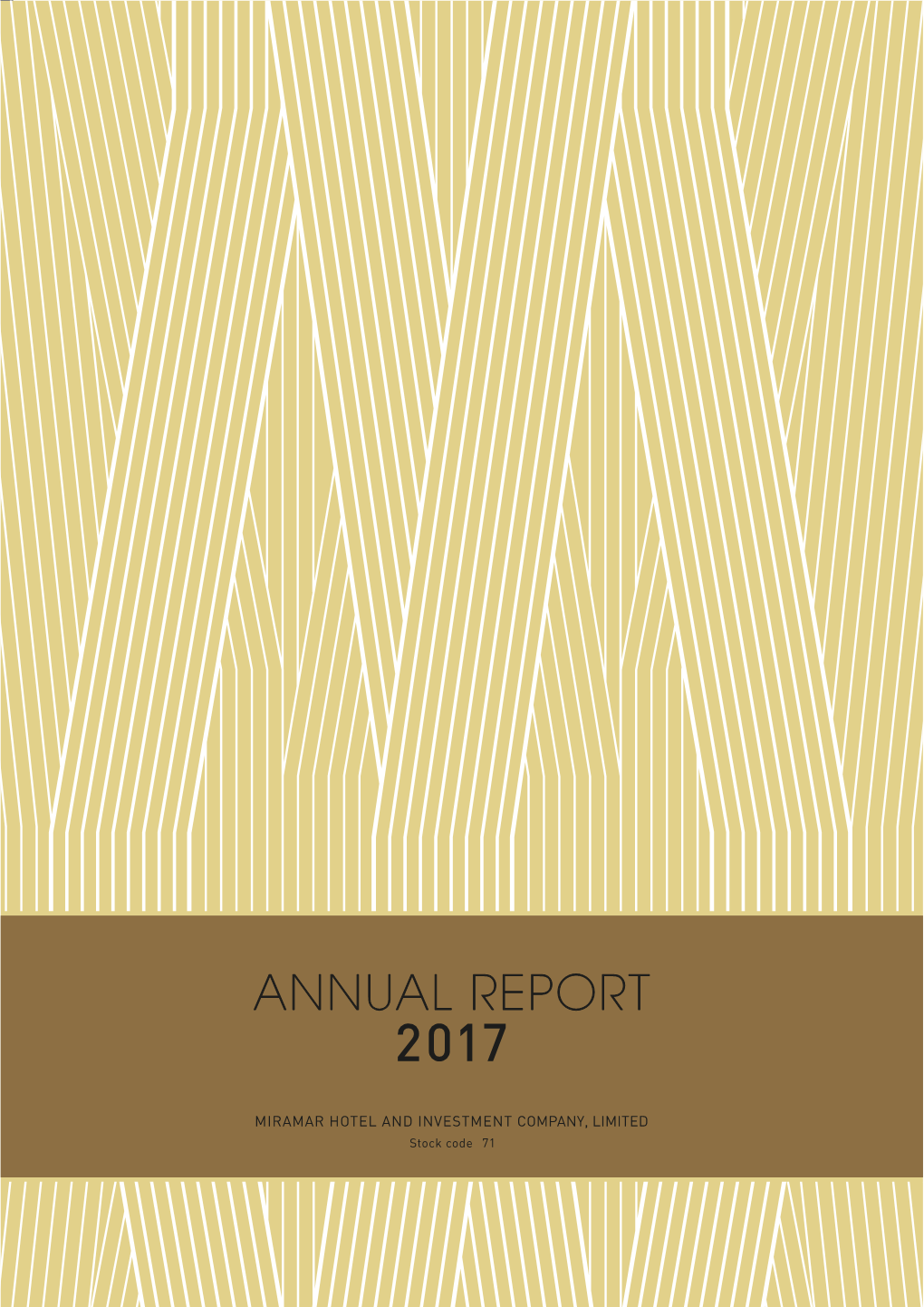 Annual Report 2017 About Miramar a DYNAMIC and DESIGN-ORIENTED GROUP PROVIDING LIFESTYLE PRODUCTS