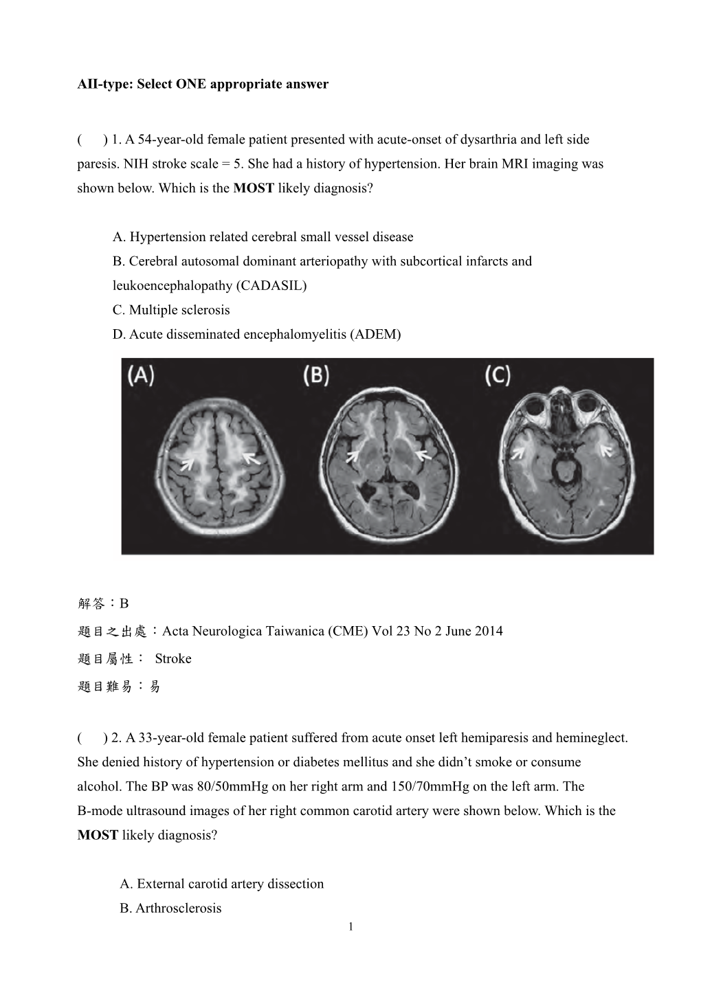 1. a 54-Year-Old Female Patient Presented with Acute-Onset of Dysarthria and Left Side Paresis