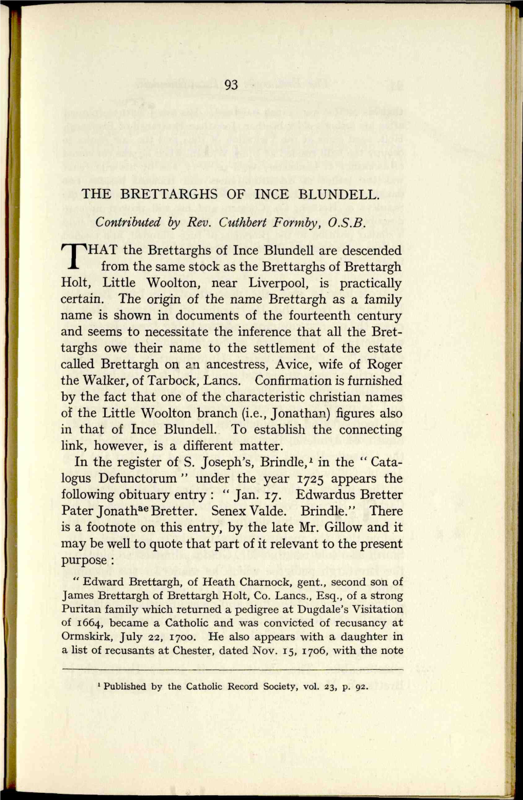 THE BRETTARGHS of INCE BLUNDELL. THAT the Brettarghs of Ince Blundell Are Descended from the Same Stock As the Brettarghs Of