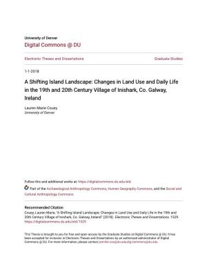 A Shifting Island Landscape: Changes in Land Use and Daily Life in the 19Th and 20Th Century Village of Inishark, Co