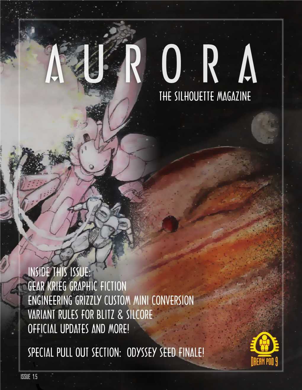 The Silhouette Magazine Inside This Issue: Gear Krieg Graphic Fiction Engineering Grizzly Custom Mini Conversion Variant Rules F