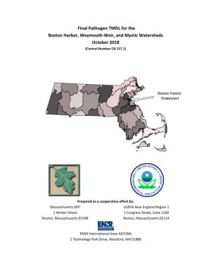 Final Pathogen TMDL for the Boston Harbor, Weymouth-Weir, and Mystic Watersheds October 2018 (Control Number CN 157.1)