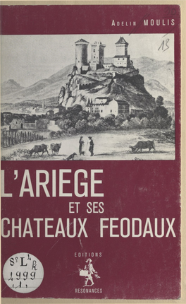 L'ariège Et Ses Châteaux Féodaux (2 Éditions), 1964