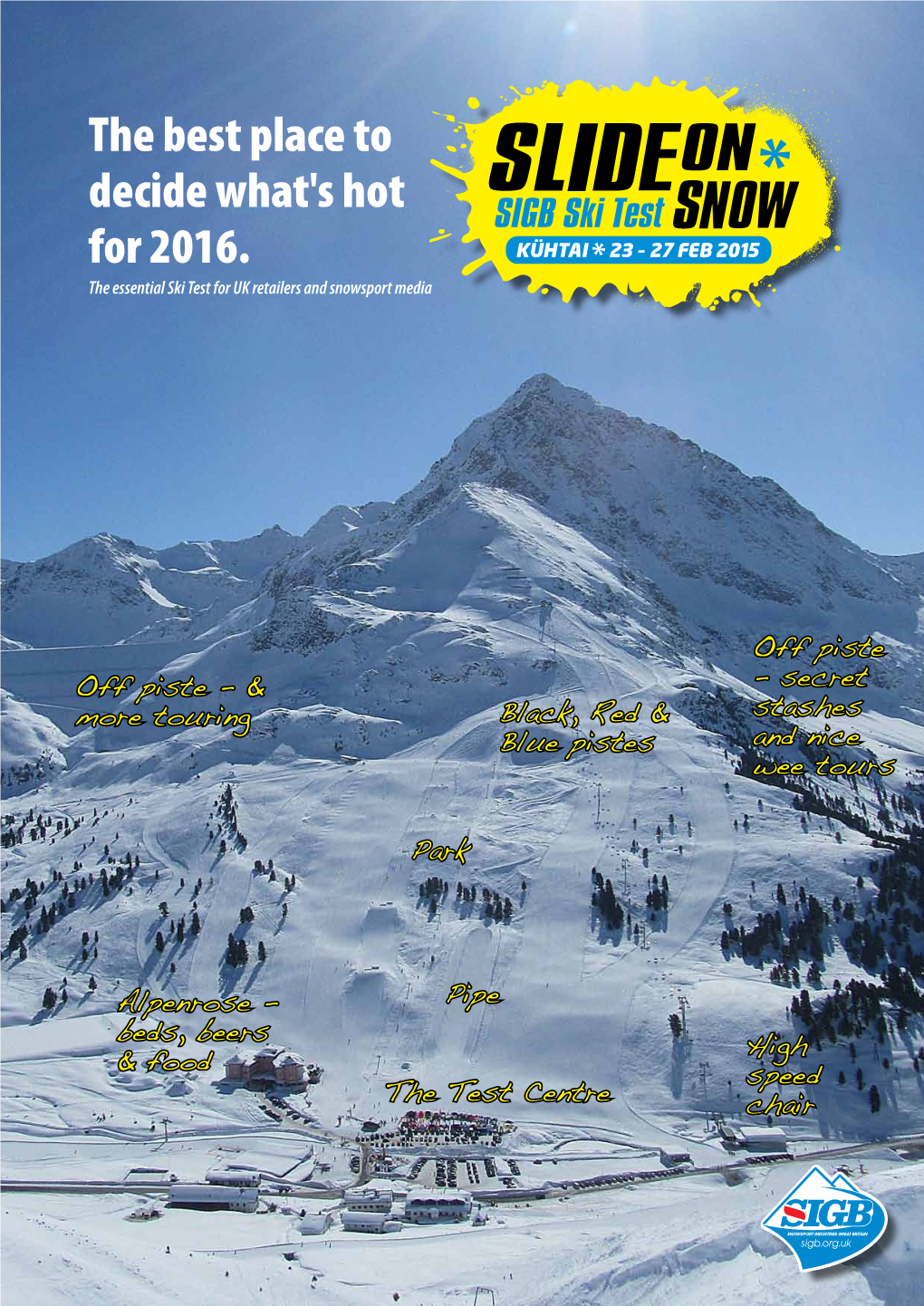 The Best Place to Decide What's Hot for 2016. the Essential Ski Test for UK Retailers and Snowsport Media