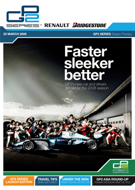GP2 SERIES Season Preview Faster Sleeker Better GP2’S New Car and Drivers Get Set for the 2008 Season