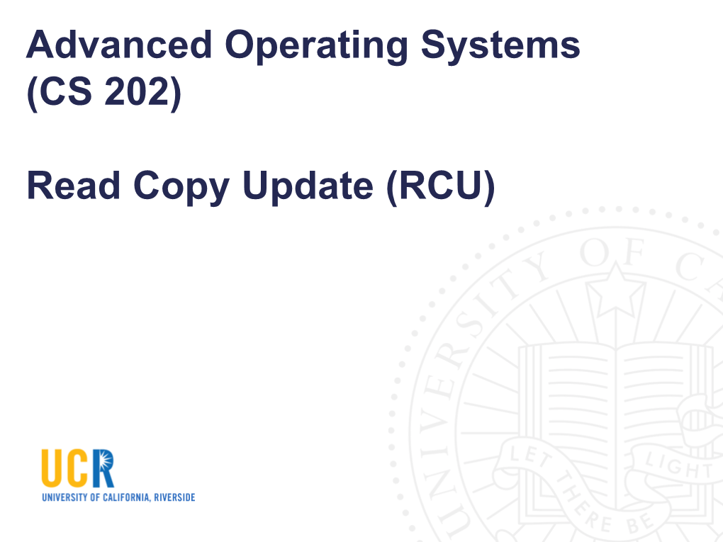 Advanced Operating Systems (CS 202) Read Copy Update (RCU)