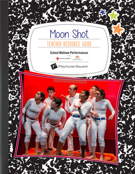 Moon Shot TEACHER RESOURCE GUIDE