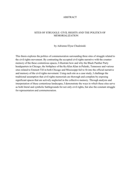 ABSTRACT SITES of STRUGGLE: CIVIL RIGHTS and the POLITICS of MEMORIALIZATION by Adrienne Elyse Chudzinski This Thesis Explores T