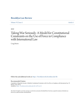 Taking War Seriously: a Model for Constitutional Constraints on the Use of Force in Compliance with International Law Craig Martin