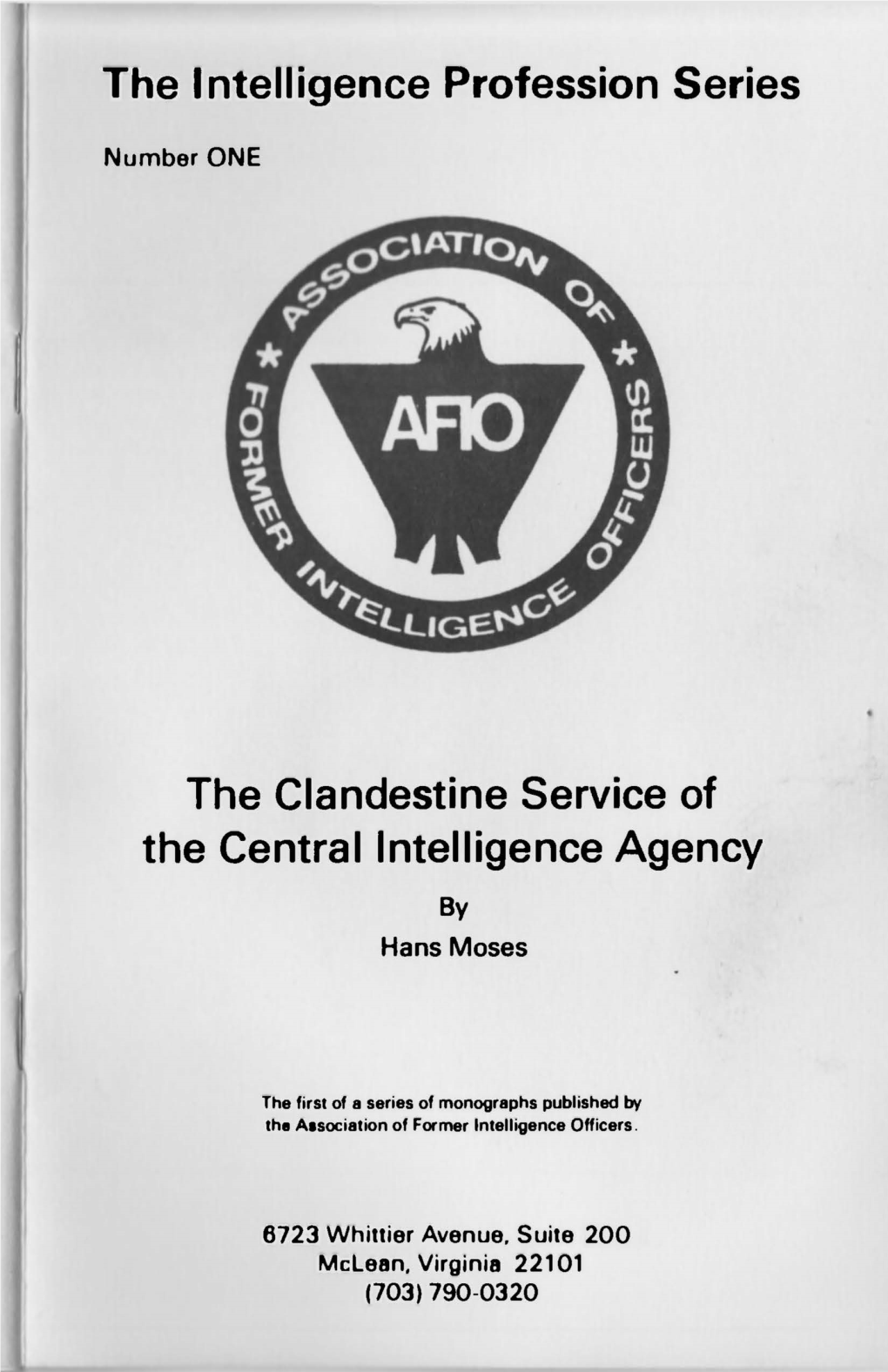 The Clandestine Service of the Central Intelligence Agency by Hans Moses