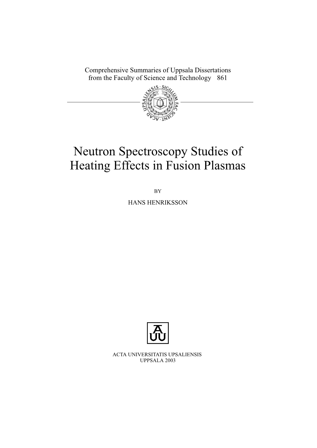 Neutron Spectroscopy Studies of Heating Effects in Fusion Plasmas