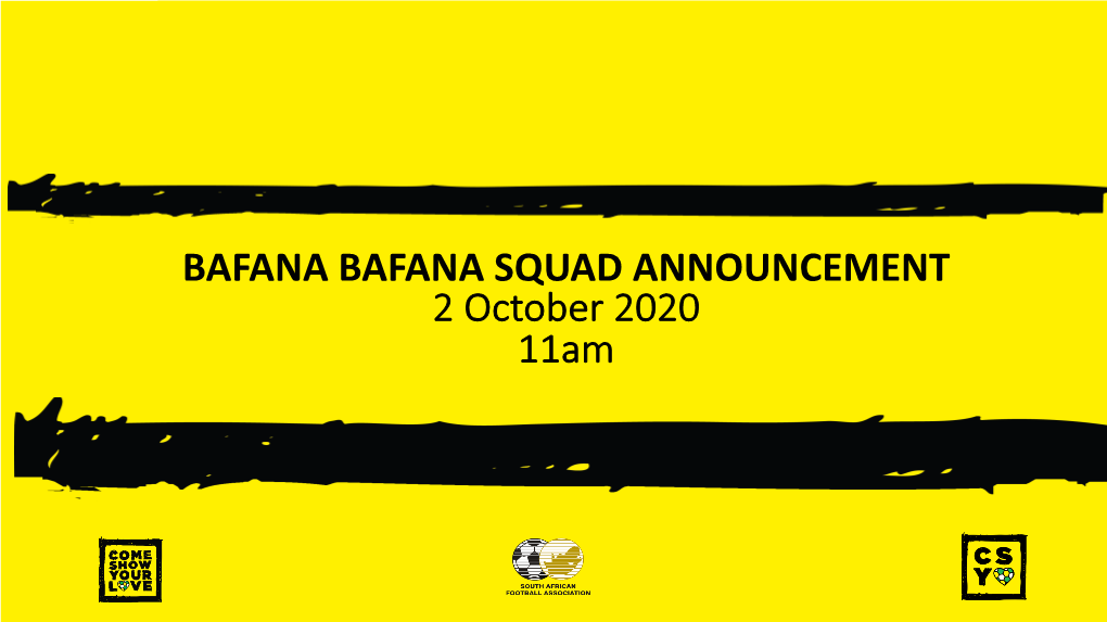 BAFANA BAFANA SQUAD ANNOUNCEMENT 2 October 2020 11Am Fixture Dates