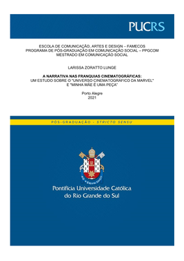 Escola De Comunicação, Artes E Design – Famecos Programa De Pós-Graduação Em Comunicação Social – Ppgcom Mestrado Em Comunicação Social