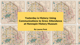 Yesterday Is History: Using Communications to Grow Attendance at Hennepin History Museum