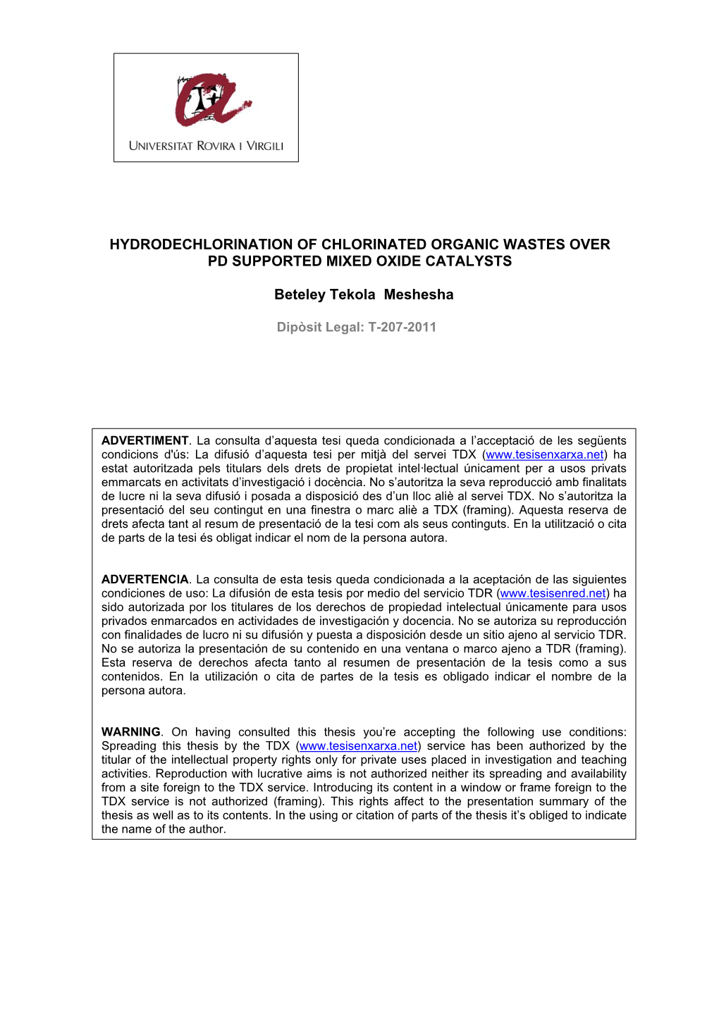 HYDRODECHLORINATION of CHLORINATED ORGANIC WASTES OVER PD SUPPORTED MIXED OXIDE CATALYSTS Beteley Tekola Meshesha DL: T.1347-2011