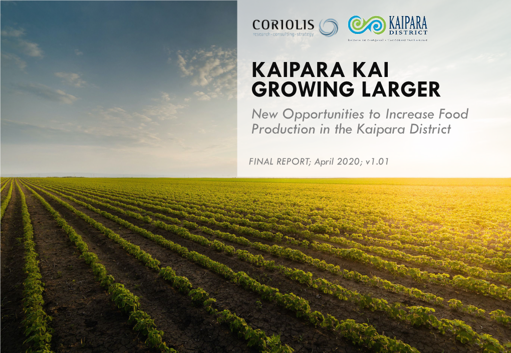 KAIPARA KAI GROWING LARGER New Opportunities to Increase Food Production in the Kaipara District