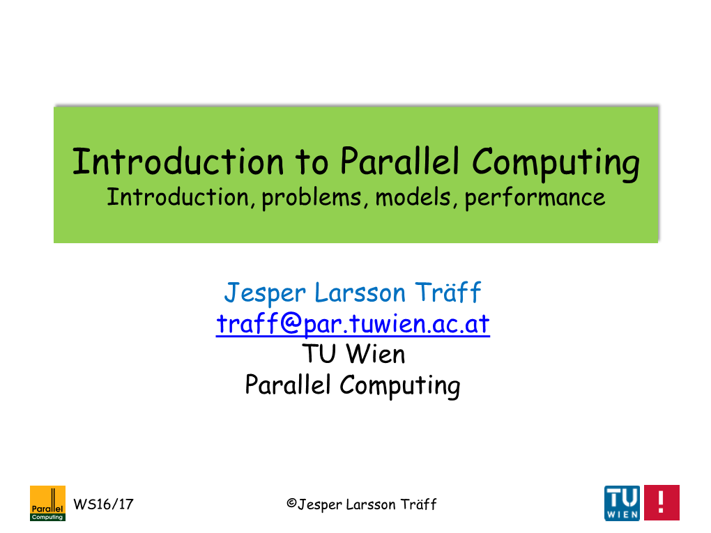 Introduction to Parallel Computing Introduction, Problems, Models, Performance