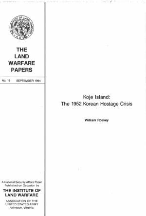 THE LAND WARFARE PAPERS Koje Island: the 1952 Korean Hostage