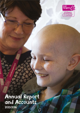 Annual Report and Accounts 2013/2014 2 Annual Report and Accounts How CLIC Sargent Helped in 2013/2014