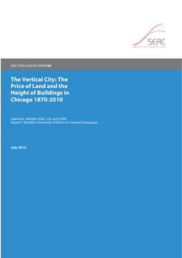 The Vertical City: the Price of Land and the Height of Buildings in Chicago 1870-2010