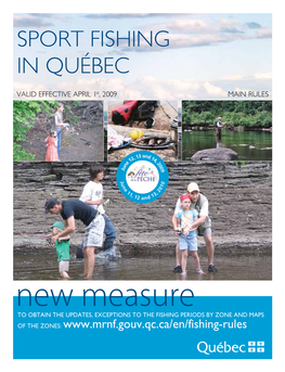 Sport Fishing in Québec T 14 Juin T 14 Jui E 2 E N 2 13 0 13 0 , 0 , 0 2 9 2 9 Valid Effectiv1 E April 1St, 2009 1 Main Rules