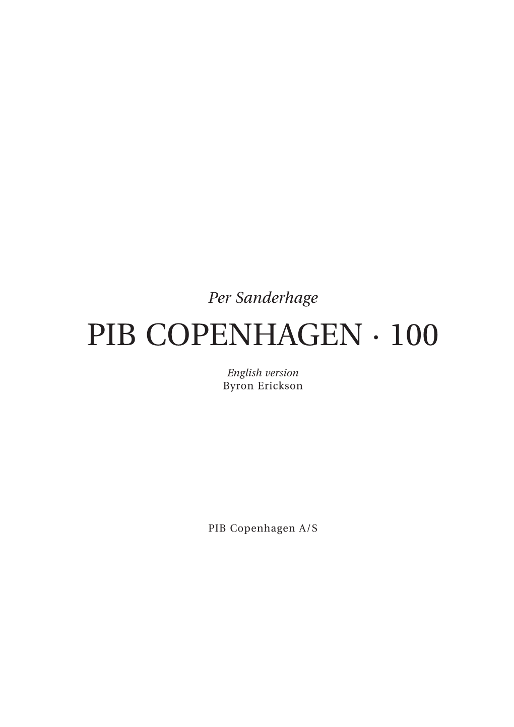 Pib Copenhagen · 100