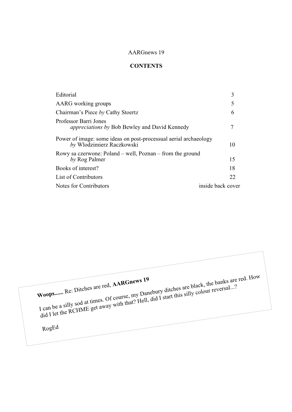 Aargnews 19 CONTENTS Editorial 3 AARG Working Groups 5