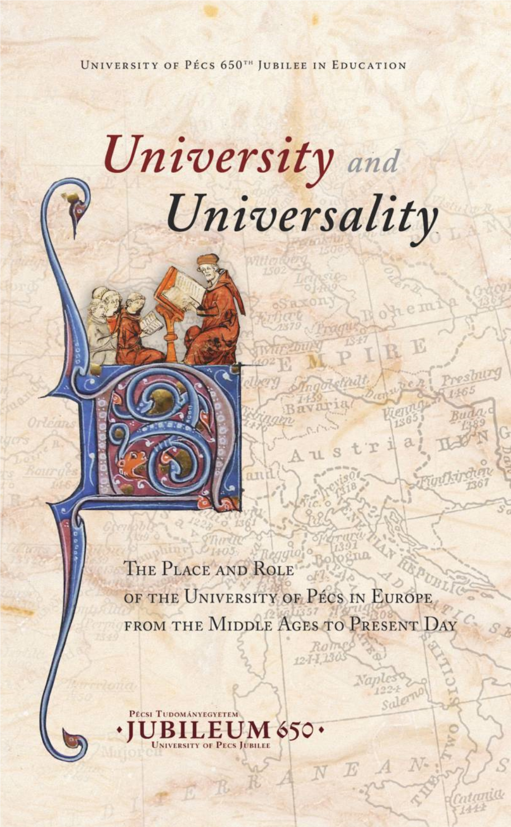 The Place and Role of the University of Pécs in Europe from the Middle Ages to Present Day