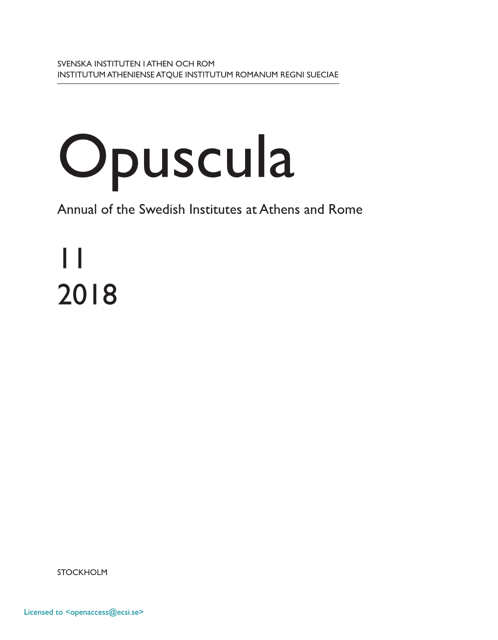 Opuscula. Annual of the Swedish Institutes at Athens and Rome