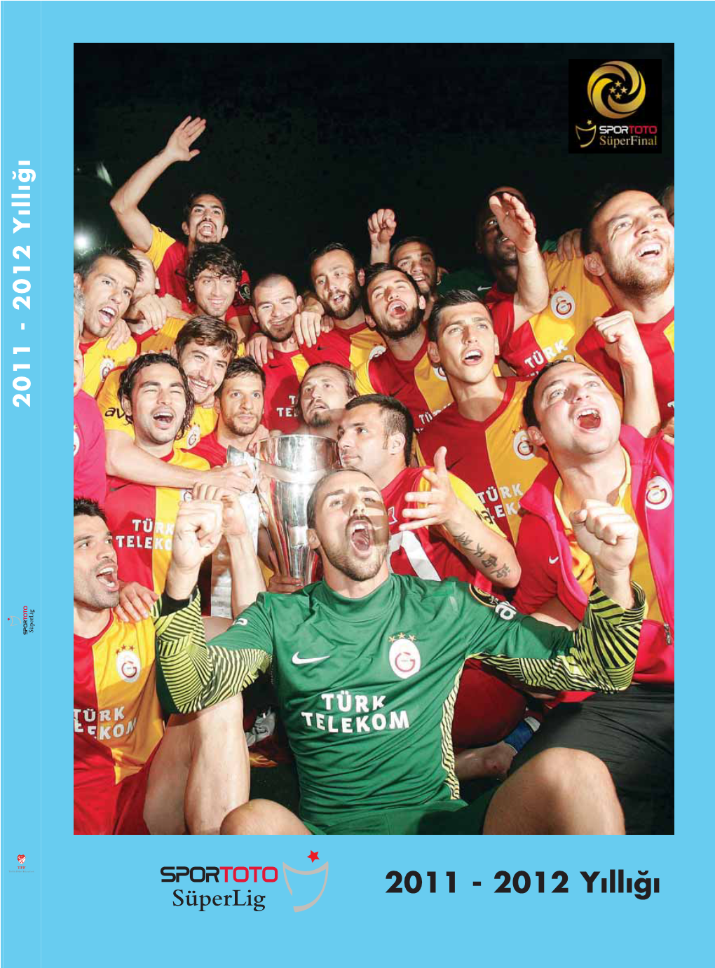 2011-2012 Spor Toto Süper Lig Yıllığı'nın PDF'i Için Tıklayınız