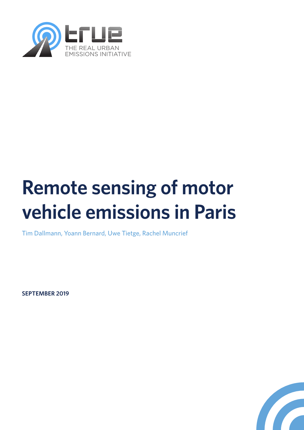 Remote Sensing of Motor Vehicle Emissions in Paris Tim Dallmann, Yoann Bernard, Uwe Tietge, Rachel Muncrief