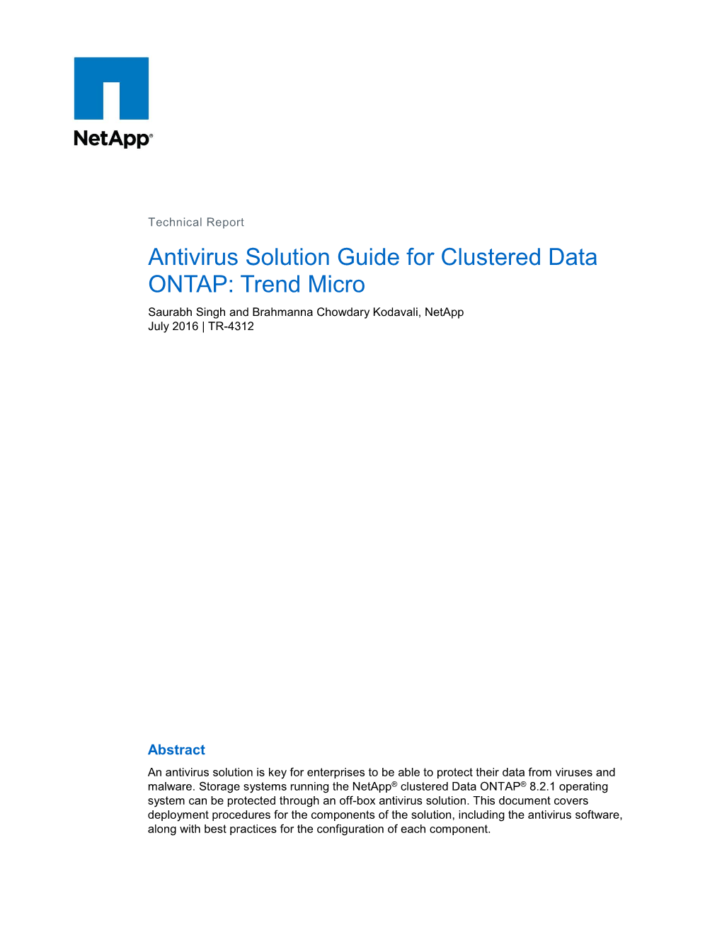 Antivirus Solution Guide for Clustered Data ONTAP: Trend Micro Saurabh Singh and Brahmanna Chowdary Kodavali, Netapp July 2016 | TR-4312