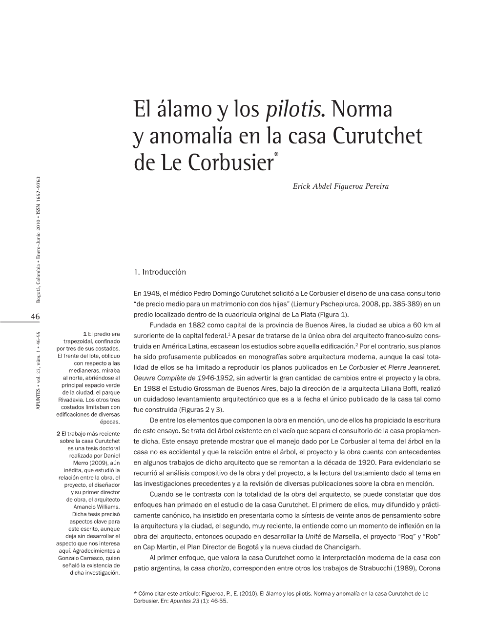 El Álamo Y Los Pilotis. Norma Y Anomalía En La Casa Curutchet De Le Corbusier* Erick Abdel Figueroa Pereira ISSN 1657-9763 • Enero-Junio 2010 • 1