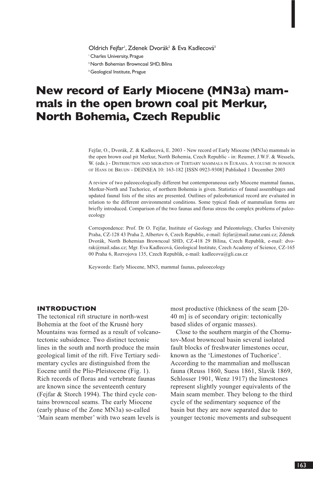 New Record of Early Miocene (Mn3a) Mam- Mals in the Open Brown Coal Pit Merkur, North Bohemia, Czech Republic