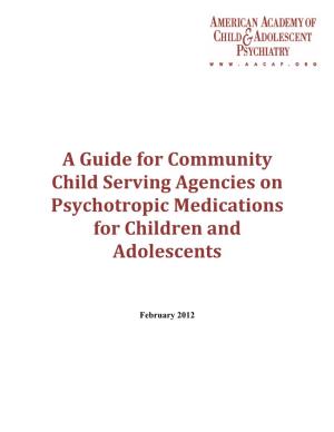 The Use of Psychotropic Medications for Children and Adolescents in Community-Based Child Serving Agencies September 28, 2011