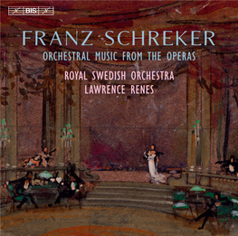 Franz Schreker Orchestral Music from the Operas Royal Swedish Orchestra Lawrence Renes